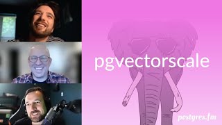 pgvectorscale | Postgres.FM 101 (LIVE) | #PostgreSQL #Postgres podcast