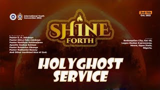 RCCG OCTOBER 2022 HOLY GHOST SERVICE - SHINE FORTH