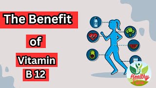 The Benefits of Vitamin B12 Energize Your Health