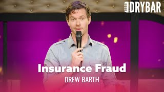Don't Ever Lie To Your Insurance Company. Drew Barth