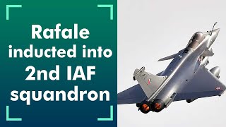 IAF officially inducts Rafale aircraft into 101 Squadron at Hasimara airbase