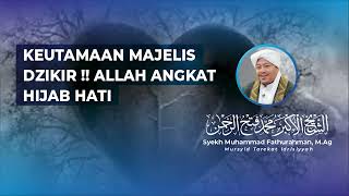 KEUTAMAAN MAJELIS DZIKIR‼️ALLAH ANGKAT HIJAB HATI @SyekhFathurahman #KajianTasawuf