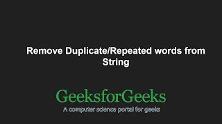 Remove Duplicate/Repeated words from String | GeeksforGeeks