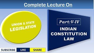 Indian Constitution I Union and State Legislature I Part V & VI of Indian Constitution