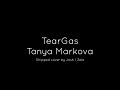 TearGas - Tanya Markova (Stripped Cover)