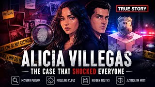 Alicia Villegas Case: 😱The Hidden Truth Finally Revealed