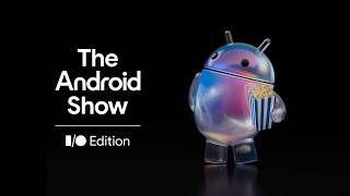 🎬 Watch The Android Show | I/O Edition 2026