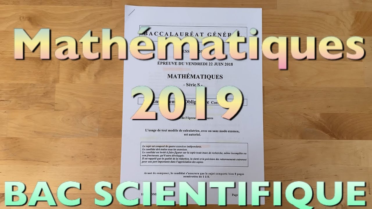 SUJET MATHÉMATIQUES 2019 ! (Bac S) - YouTube