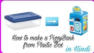 How to make a PiggyBank from a Plastic Box 💰💵 | Full tutorial in Hindi