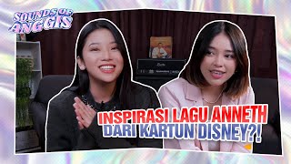 ANNETH CURHAT MAU FOKUS AKTING SAMPAI DAPET INSPIRASI DARI KARTUN DISNEY!? - SOUND OF ANGGIS