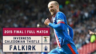 Classic Final | Inverness Caledonian Thistle v Falkirk | 2015 Scottish Cup Final | Full Match