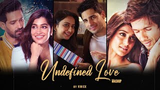 Undefined Love Mashup | Vinick | Lae Dooba | Main Rang Sharbaton Ka | Broken But Beautiful | 2021