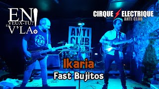 Ikaria - Fast Bujitos [Live@Le Cirque Electrique - Paris 12/06/2024]