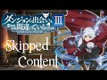 DanMachi Season 3 Skipped Content