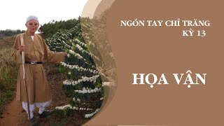 HỌA VẬN - HT. TỪ THÔNG hướng dẫn tham thiền NGÓN TAY CHỈ TRĂNG - Kỳ 13