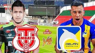 Tecnico Universitario vs Delfin HOY por la FECHA 9 de la Liga Pro 2022Danny