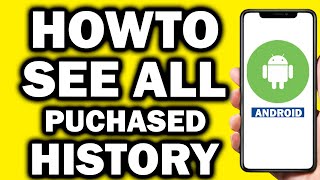 How To Find All Purchases History On Android | See All Purchases History On Android