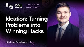 Ideation: Turning Problems into Winning Hacks