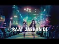 Rat Jashan Di (Slowed+Reverb) Bass Boosted | Zorawar | Yo Yo Honey Singh  😈