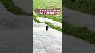 2022 NOZAWA ONSEN SUMMER SKI!今年最初の野沢温泉スキー場💕