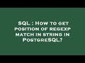 SQL : How to get position of regexp match in string in PostgreSQL?