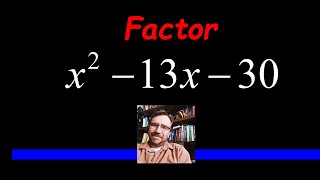 How to Factor the Trinomial x^2 - 13x - 30  How to Factorize a Quadratic