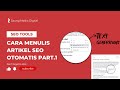 Cara Menulis Artikel SEO Berkualitas Otomatis Part.1