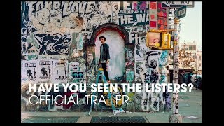 HAVE YOU SEEN THE LISTERS? [2018] Official Trailer