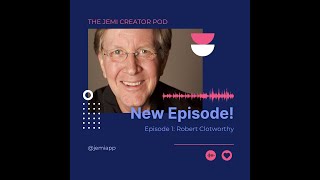 Jemi Creator Pod Episode 1: Robert Clotworthy