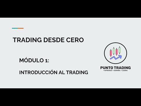 Modulo 1 INTRODUCCION AL TRADING - Trading Desde CERO!! - YouTube