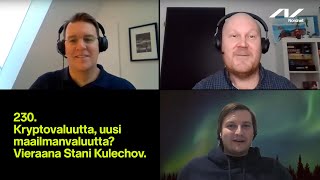 Kryptovaluutta, uusi maailmanvaluutta? Vieraana Stani Kulechov | #rahapodi 230