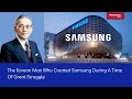 The Korean Man Who Created Samsung During A Time Of Great Struggle | Innovzeal Times