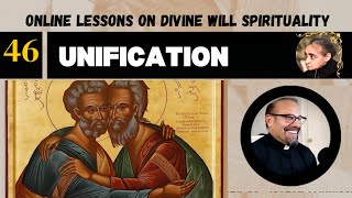 Ep 46: Unification- Fr. Dr. Iannuzzi's Online Lessons