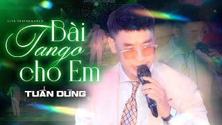 Bài Tango Cho Em - Nguyễn Đình Tuấn Dũng | Live Stage 2025 | Phòng Trà Không Tên