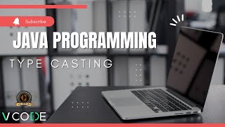 TYPE CASTING - JAVA | V-CODE | CSI | VIT-AP
