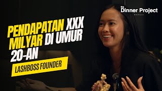 Kenapa bisnis bulu mata menjanjikan? - The Dinner Project Eps.1 - LashBoss Founder