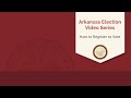 Arkansas Election Video 1 - How to Register to Vote