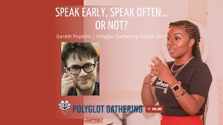 Speak early, speak often… or not? - Gareth Popkins | PGO 2021