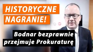 HISTORYCZNE NAGRANIE! Bodnar bezprawnie próbuje przejąć Prokuraturę Krajową!