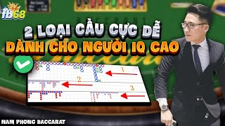 Baccarat TDTC | Cách chơi Baccarat | 2 Loại Cầu Cực Dễ - Dành Cho Những Người IQ Cao!