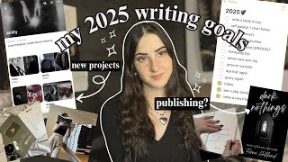 my 2025 writing goals! ✍🏻 // publishing, new projects, series work, personal life goals 🖤