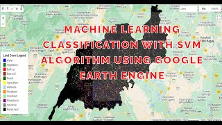 Machine Learning Classification with SVM Algorithm Using Google Earth Engine || #GEE||TECH HIVE