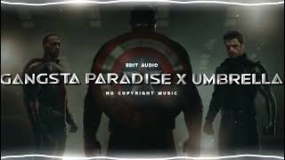 Gangsta paradise x umbrella [audio edit] - no copyright music