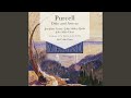 Purcell: Dido and Aeneas, Z. 626, Act I: Whence Could so Much Virtue Spring - Fear No Danger