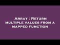 Array : Return multiple values from a mapped function