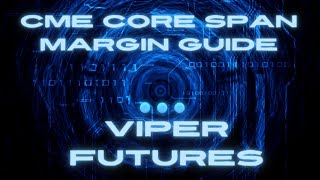 CME CORE Span Margin Simple Guide