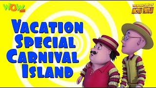 Motu Patlu Vacation Special - Carnival Island - Compilation - As seen on Nickelodeon Motu Patlu Vacation Special - Carnival Island - Compilation - As seen on Nickelodeon