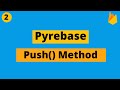 Python With Firebase | Push Method | Pyrebase Tutorial
