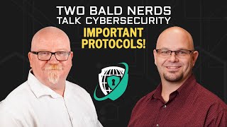 2 Bald Nerds Important Protocols – with Mike Meyers and Richard Chapman