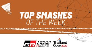 GR TOYOTA GAZOO RACING Thailand Open 2022 | Top Smashes of the Week